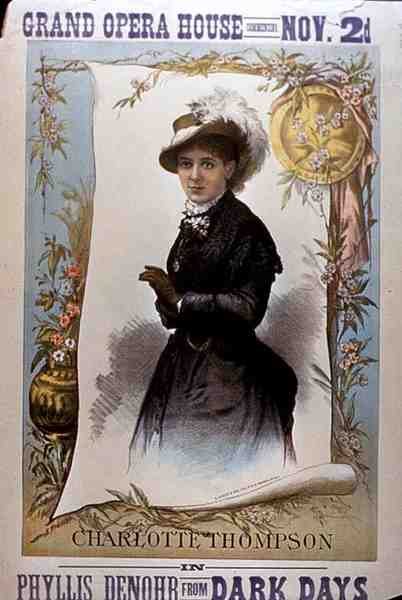 Plakat for "Dark Days", med Charlotte Thompson i hovedrollen ved Grand Opera House, New York (farge litho) av American School