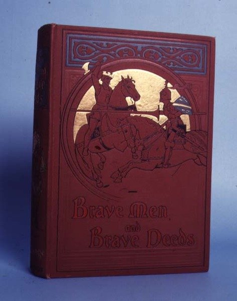 Brave Men and Brave Deeds, av MB Synge, utgitt av Thomas Nelson and Sons, London, 1898 av Anonymous