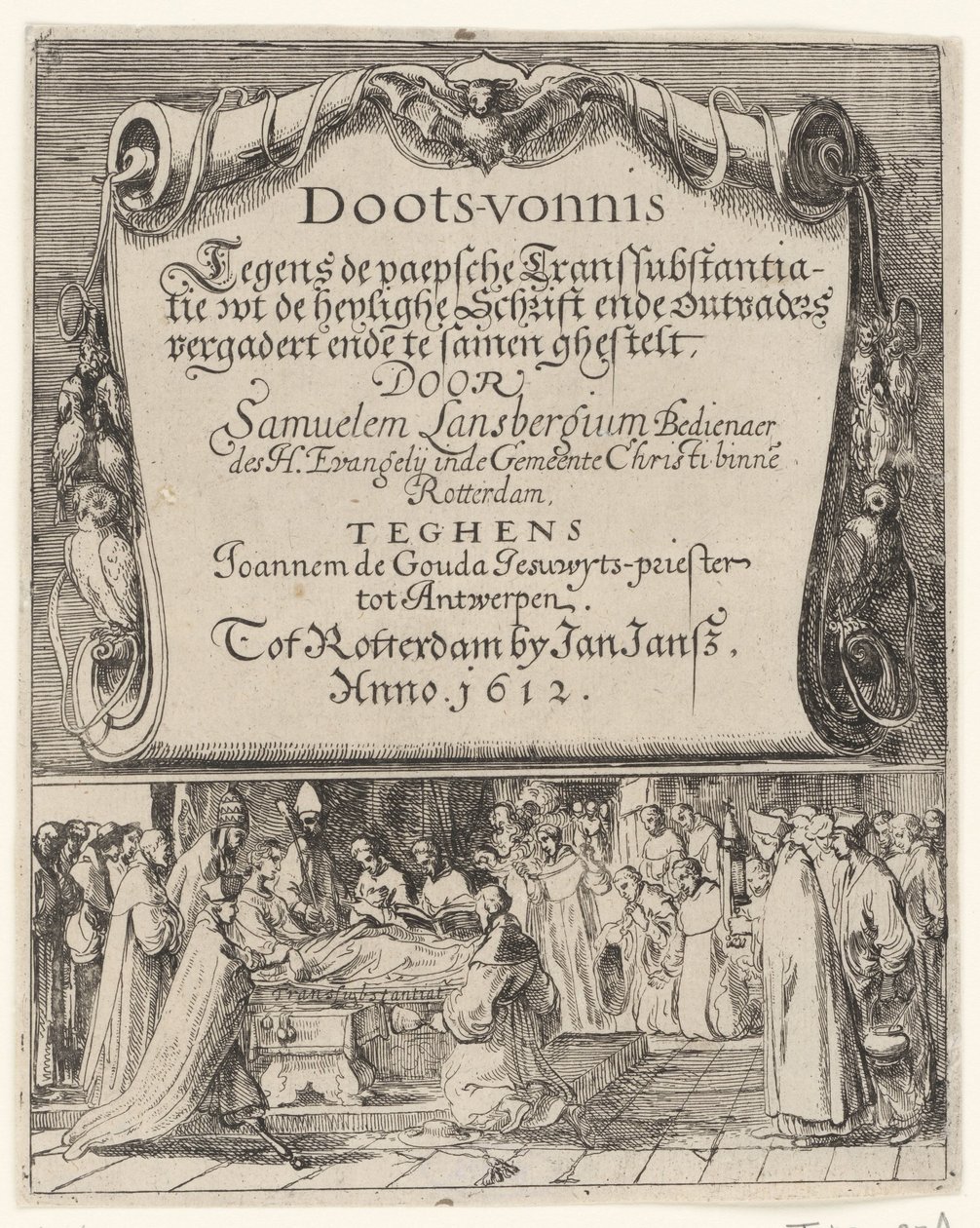 Tegneserie om den romerske doktrinen om transsubstantiasjon, 1612 Doots-vernis, teghen de Paepsche transubstantiatie / wt the heylighe Scripture ende outvaders meet andde together by Samuelem Lansbergium (...) against Joannem de Gouda jesuwyts-priest tot av Anonymous