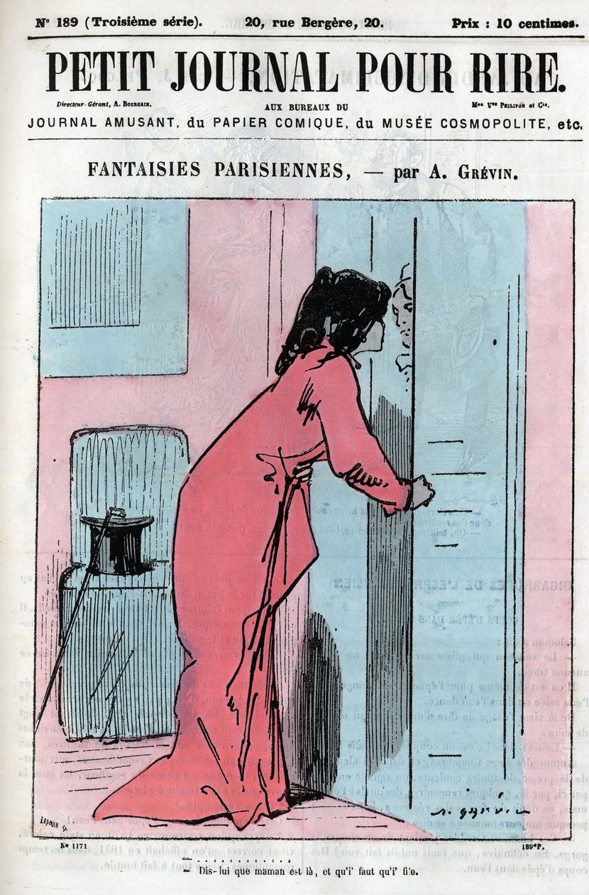 Tegneserie om parisiske par. En kvinne med kjæresten sin ber hushjelpen sende tilbake avtalen med en annen mann: «Fortell henne at mamma er her og at jeg må gå.» Gravering i "" Petity Journal pour Rire"" av Anonymous Anonymous