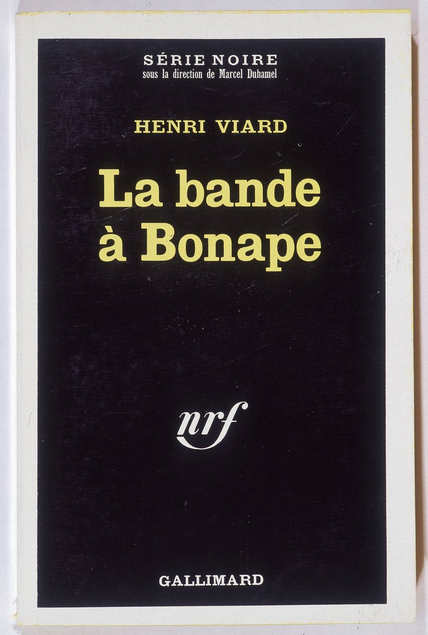 Bonape-gjengen. Roman av Henri Viard, koll. Black Series NRF, Gallimard av Anonymous Anonymous