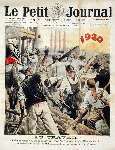 Å jobbe! Ingen hvile, ingen krangel. Frankrike må gjenoppbygges. Skynd deg!, slutten av Georges Clemenceaus tale i Deputertkammeret, fra Le Petit Journal, 4. januar 1920 av Eugene Damblans