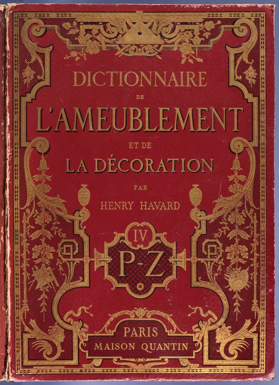 Forside av Dictionary of furniture and decoration av Henry Havard, bind 4, P-Z, Paris, Maison Quantin, 1878 av French School