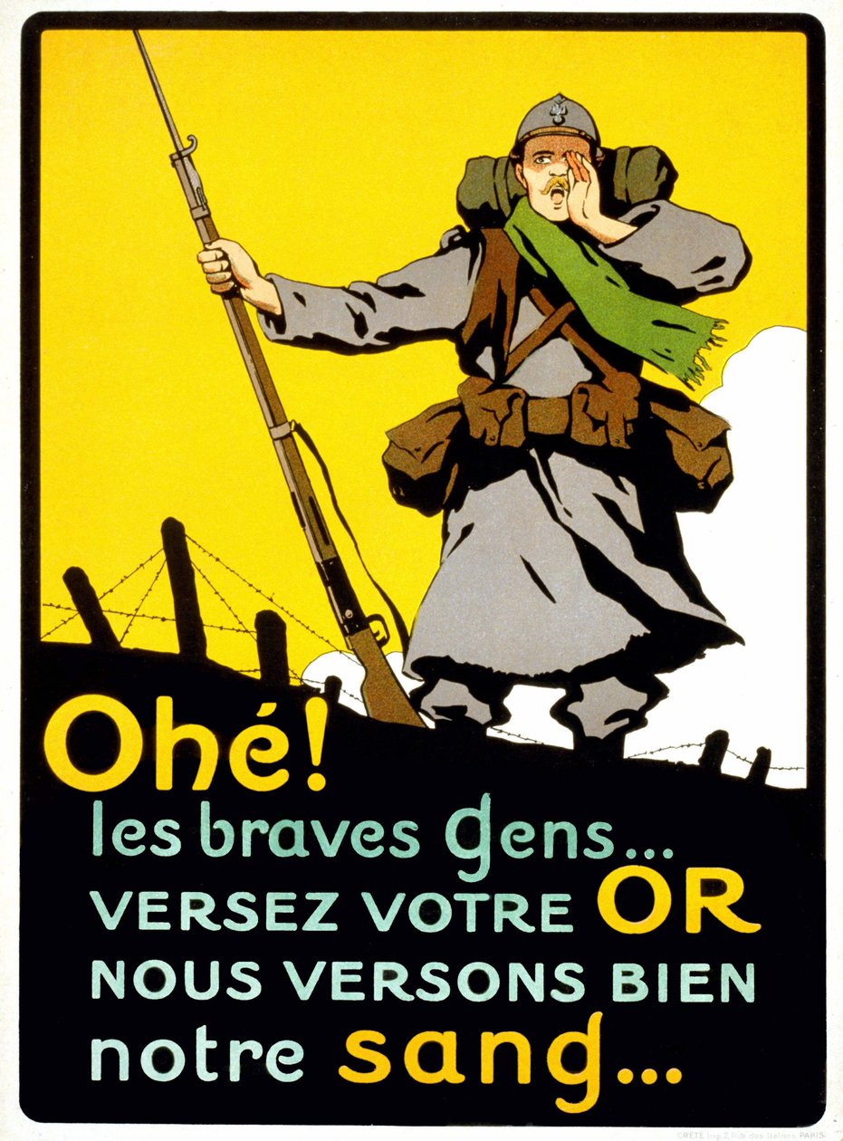 Plakat for å overbevise franskmennene om å betale pengene deres for nasjonalt forsvar: "" Ahohe! De gode menneskene... Hell ditt gull, vi utøser vårt blod godt» - plakat, ca 1914 av French School