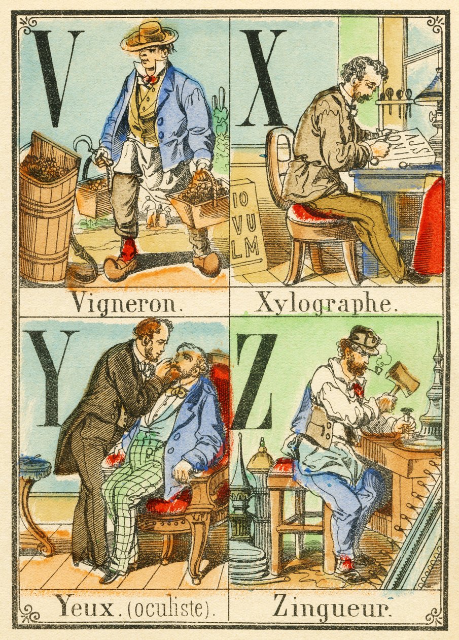 V X Y Z: Vinmaker, Xylograph, Eyes (oculist), Zingueur av French School