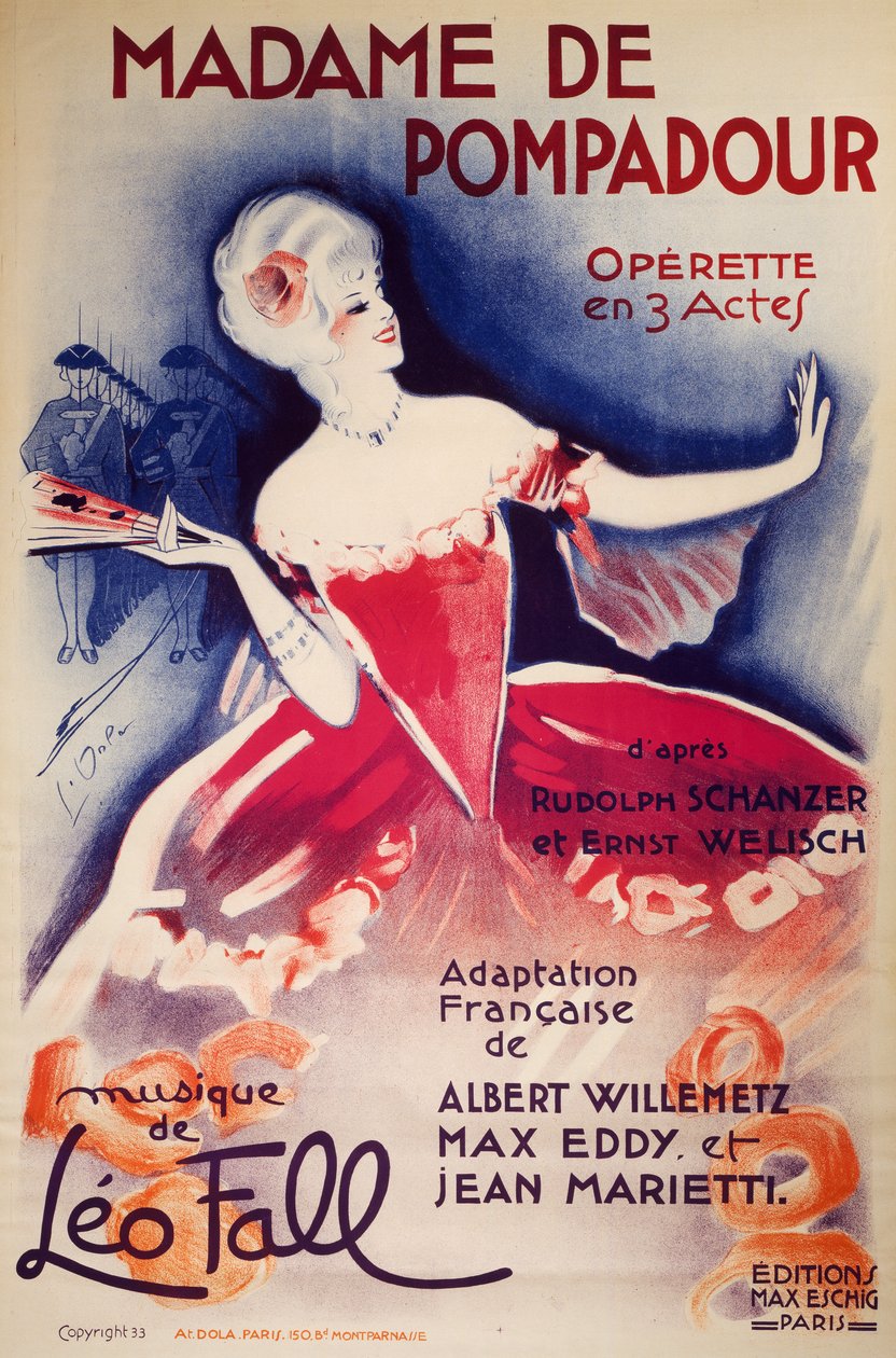 Plakat for Madame De Pompadour, operette, fransk tilpasning av Albert Willemetz, Max Eddy og Jean Marietti, fra Rudolph Schanzer og Ernst Welisch, med musikk av Leo Fall, utgitt av Eschig, Paris av Georges pseudonym of Edmond Vernier Dola