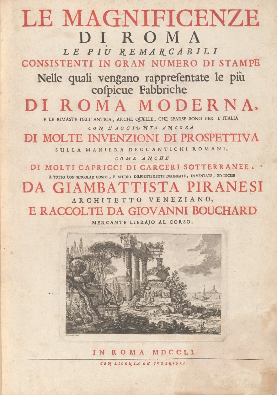 Romas storheter Det mest bemerkelsesverdige består av et stort antall trykk der de mest iøynefallende fabrikkene i det moderne Roma er representert, og restene av det gamle, til og med de, som er spredt over hele Italia med tillegg av mange av Giovanni Battista Piranesi