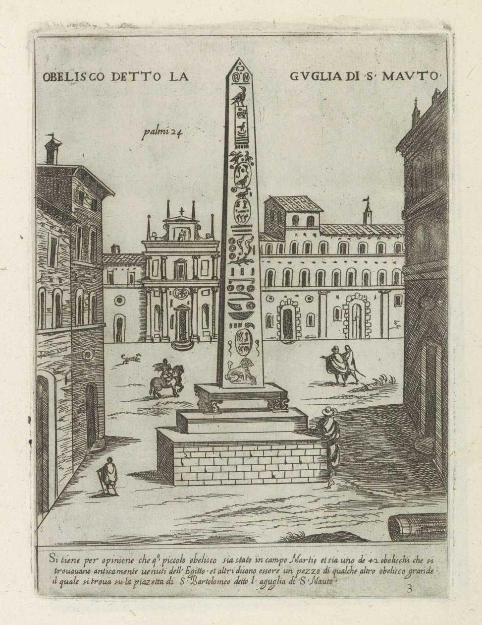 Obelisk til Roma Obelisk kjent som Spire of S. Mauto (tittel på objekt) Moderne og antikke monumenter og byggverk i Roma (serietittel) Ornamenter av eldgamle og moderne bygninger i Alma-byen Roma (serietittel) av Giovanni Maggi