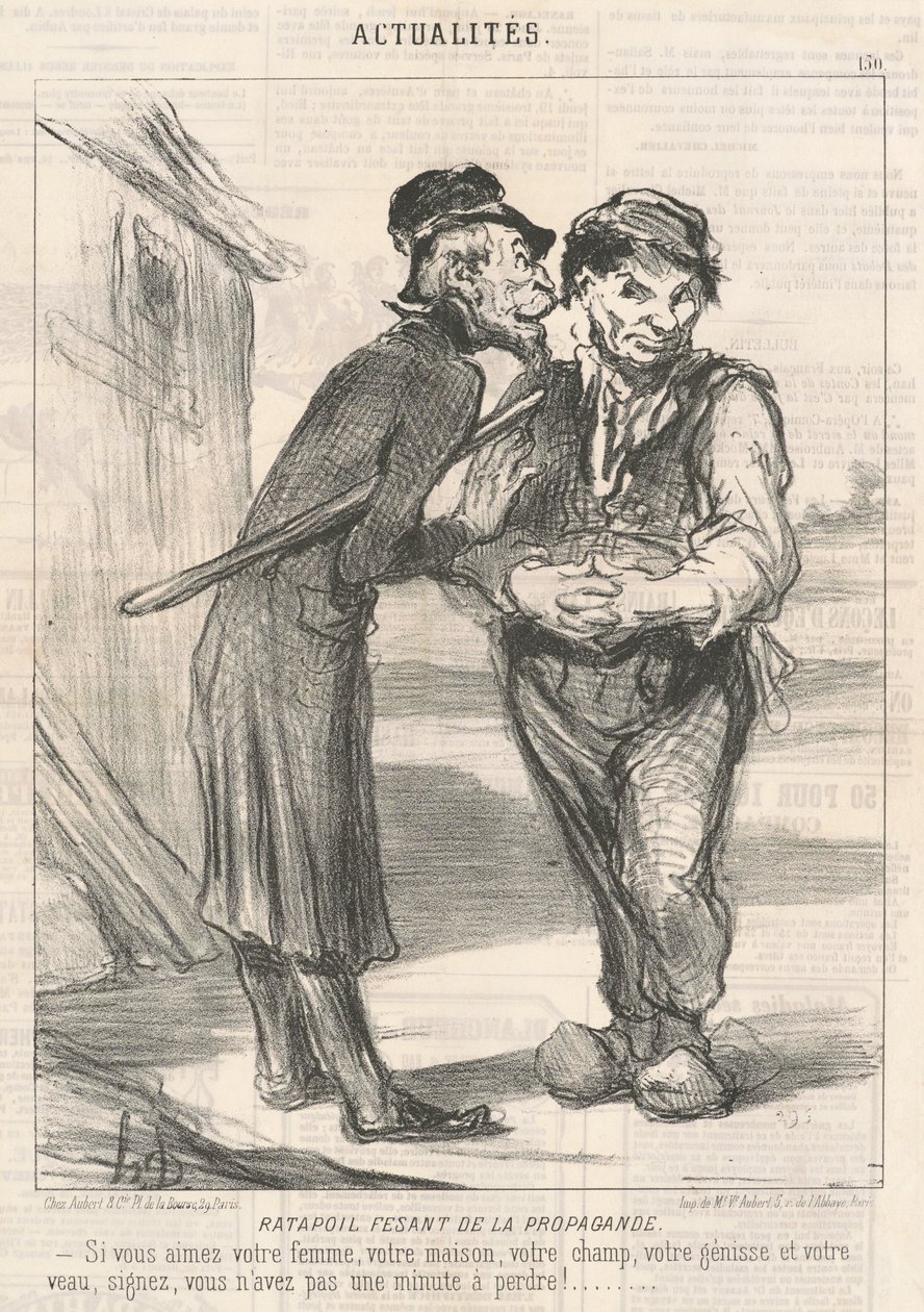 Ratapoil driver med propaganda: Hvis du elsker din kone, huset ditt, åkeren din, kvigen din og kalven din, skriv under, du har ikke et minutt å tape! av Honoré Daumier