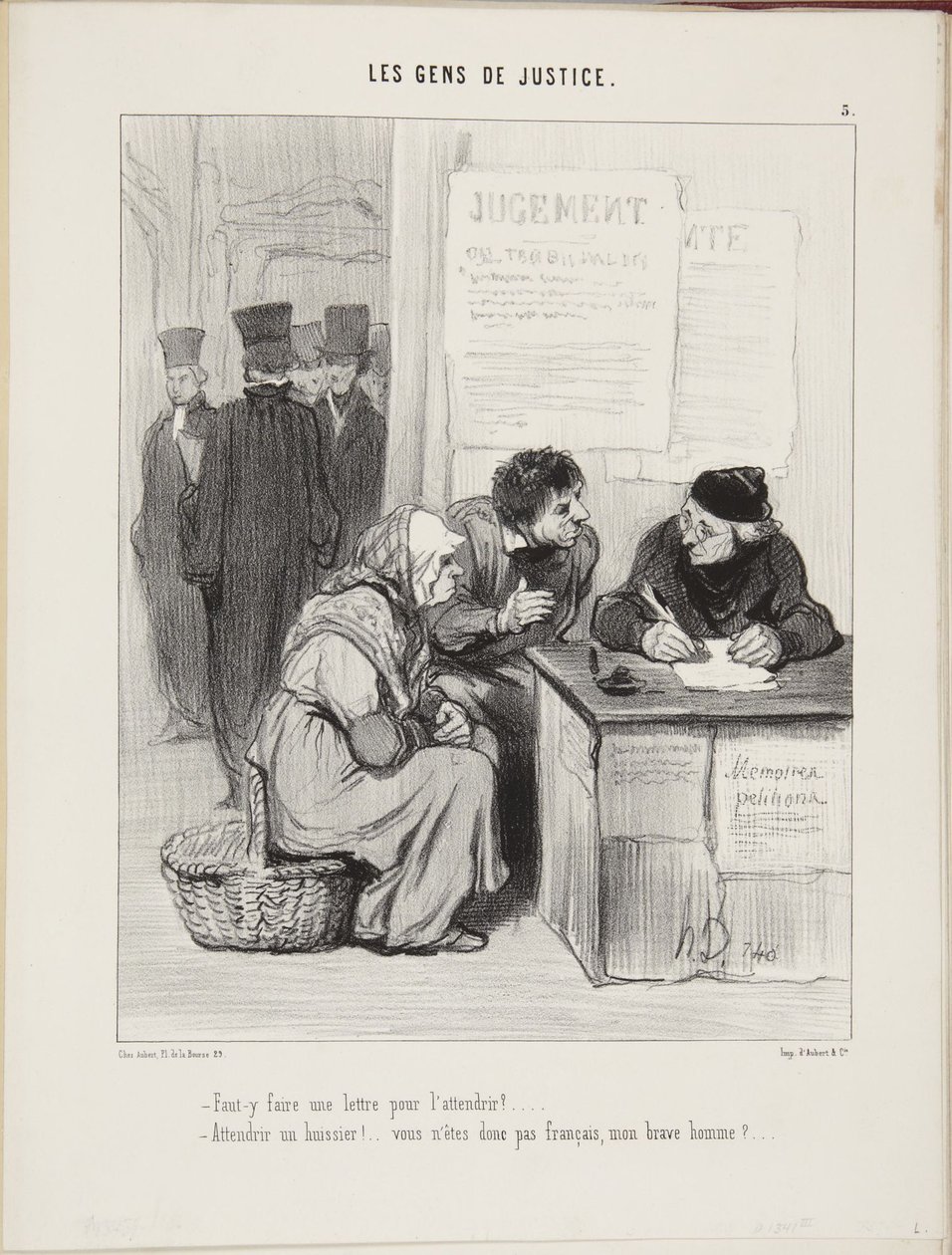 Må man skrive et brev for å bløtgjøre ham? ... Bløtgjøre en namsmann! ... Så De er altså ikke fransk, min gode mann? ... av Honoré Daumier