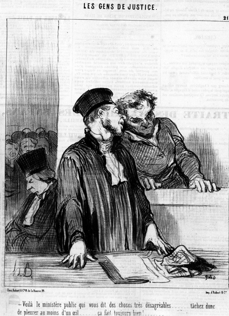 Her er det offentlige departementet som forteller deg veldig ubehagelige ting... så prøv å gråte i det minste med ett øye... det føles alltid bra!... , fra "Gens de Justice", tegneserieserie om Justice av Honore Daumier (1808-1879). “Charivari” av Honoré Daumier