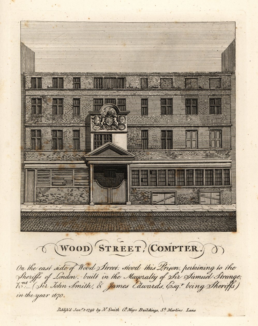 Wood Street Compter, fengsel eid av sheriffene i London, bygget i borgermesterskapet til Sir Samuel Strange i 1670 av John Thomas Smith