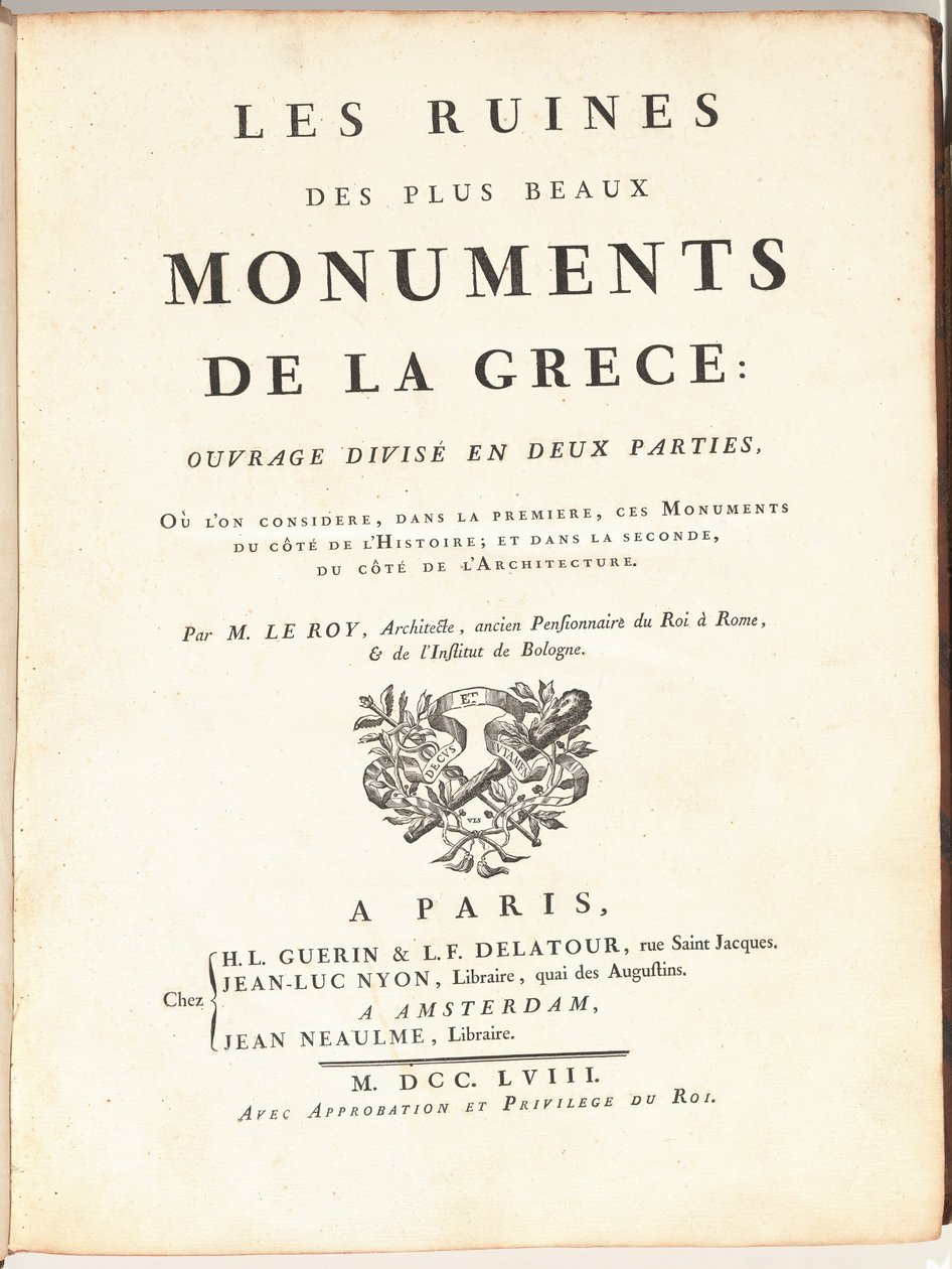 Ruinene av de vakreste monumentene i Hellas: Arbeid delt inn i to deler, hvor vi i den første ser på disse monumentene fra siden av historien; og i den andre, på arkitektursiden av Julien David Le Roy