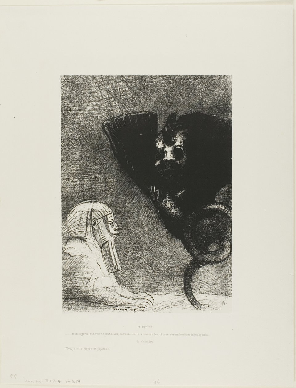 Sfinxen: "... mitt blikk som ingenting kan avlede, passerer gjennom gjenstander, forblir festet på en utilgjengelig horisont." The Chimera: "For meg er jeg lett og glad," plate 5 fra Til Gustave Flaubert av Odilon Redon