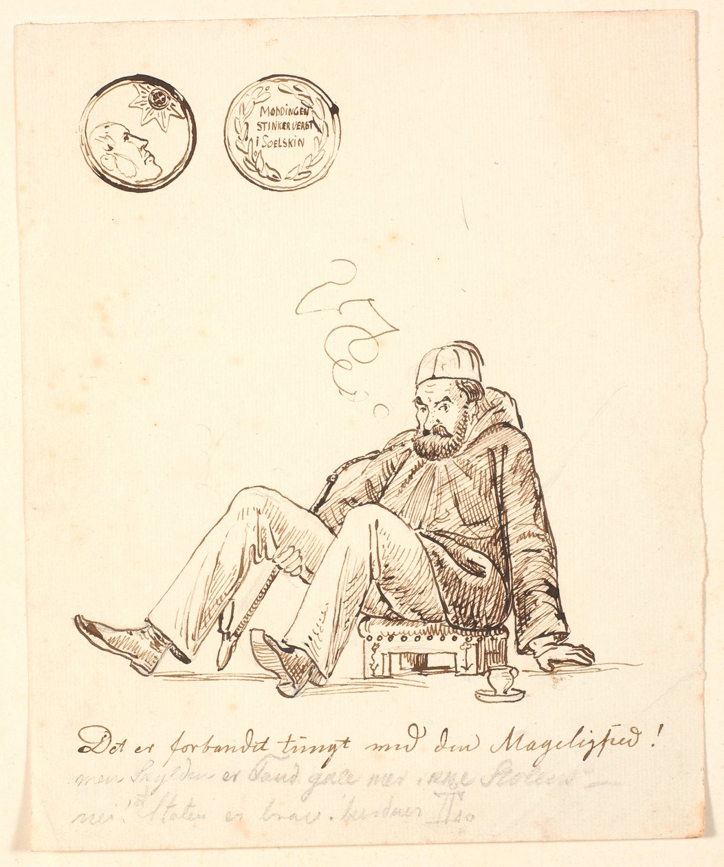 Karikatur av Johan Thomas Lundbye med fez, lang pipe og kaffekopp, sittende på en orientalsk krakk. Over medalje med inskripsjonen "Møddingen stinker verst i soelskin" og under humoristisk inskripsjon. av P.C. Skovgaard