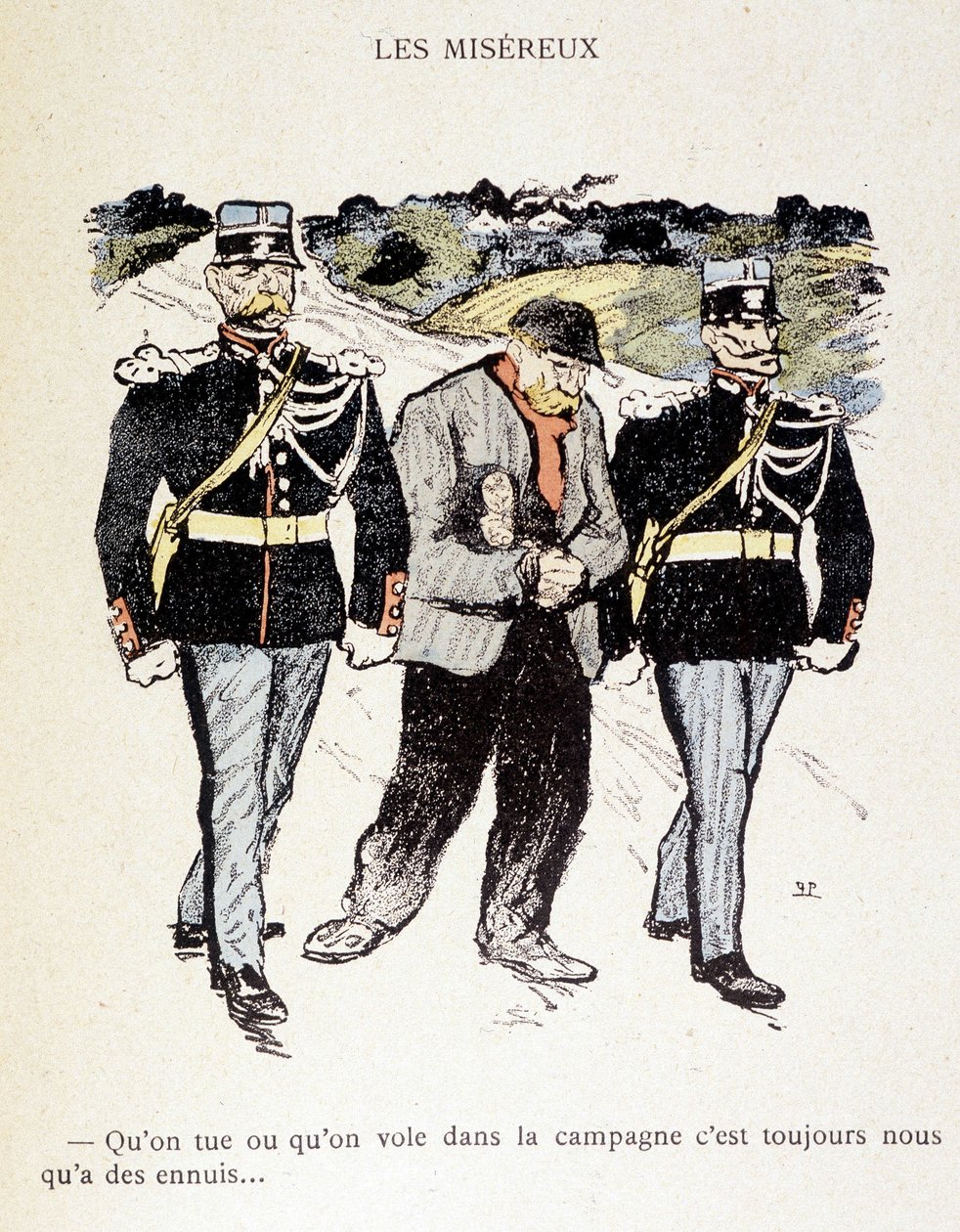 Les Miséreux: Enten vi dreper eller stjeler på landsbygda, er vi alltid i trøbbel... (En vagabond omgitt av 2 gendarmer) - i “” In Life””, av Steinlen 1901 av Théophile Alexandre Steinlen