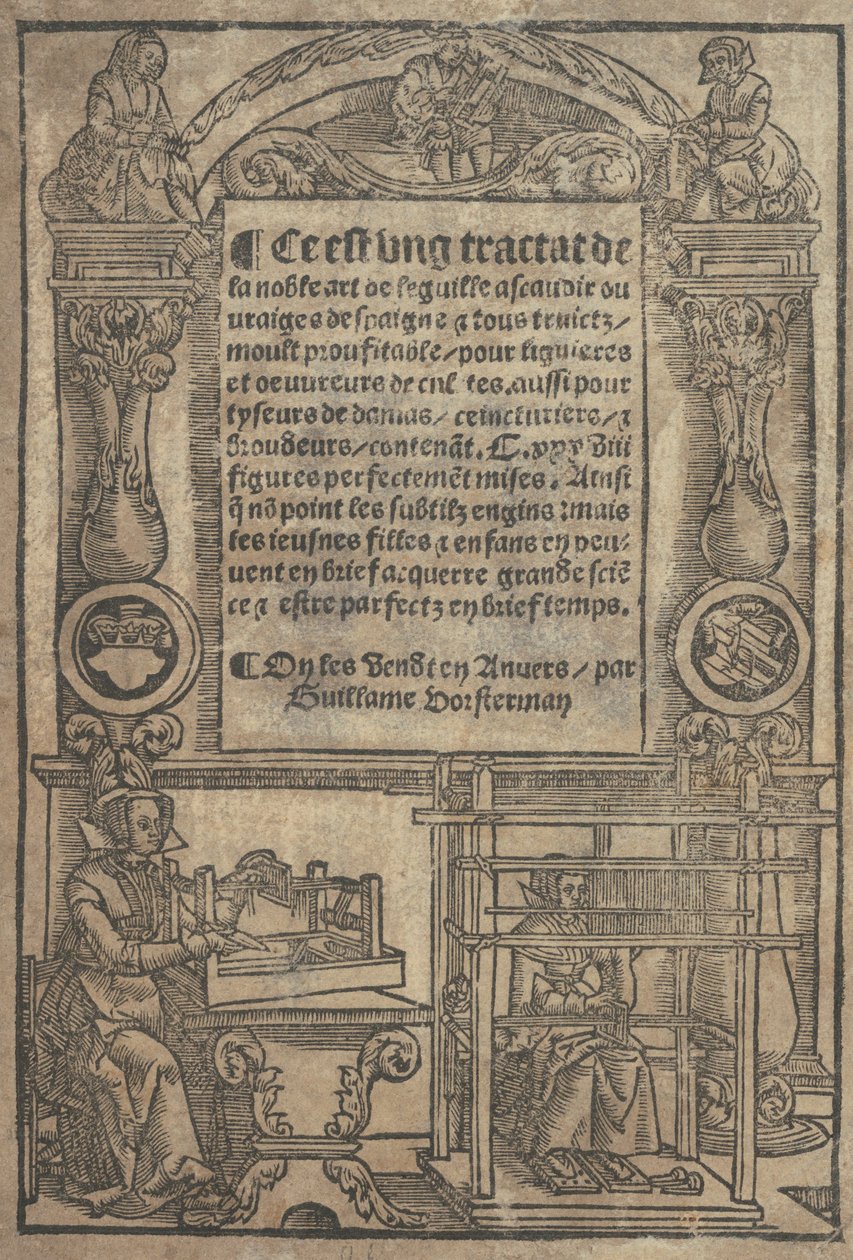 Dette er en traktat de la noble art de leguille ascavoir ouvraiges de spaigne... titl..., etter 1527. av Unbekannt