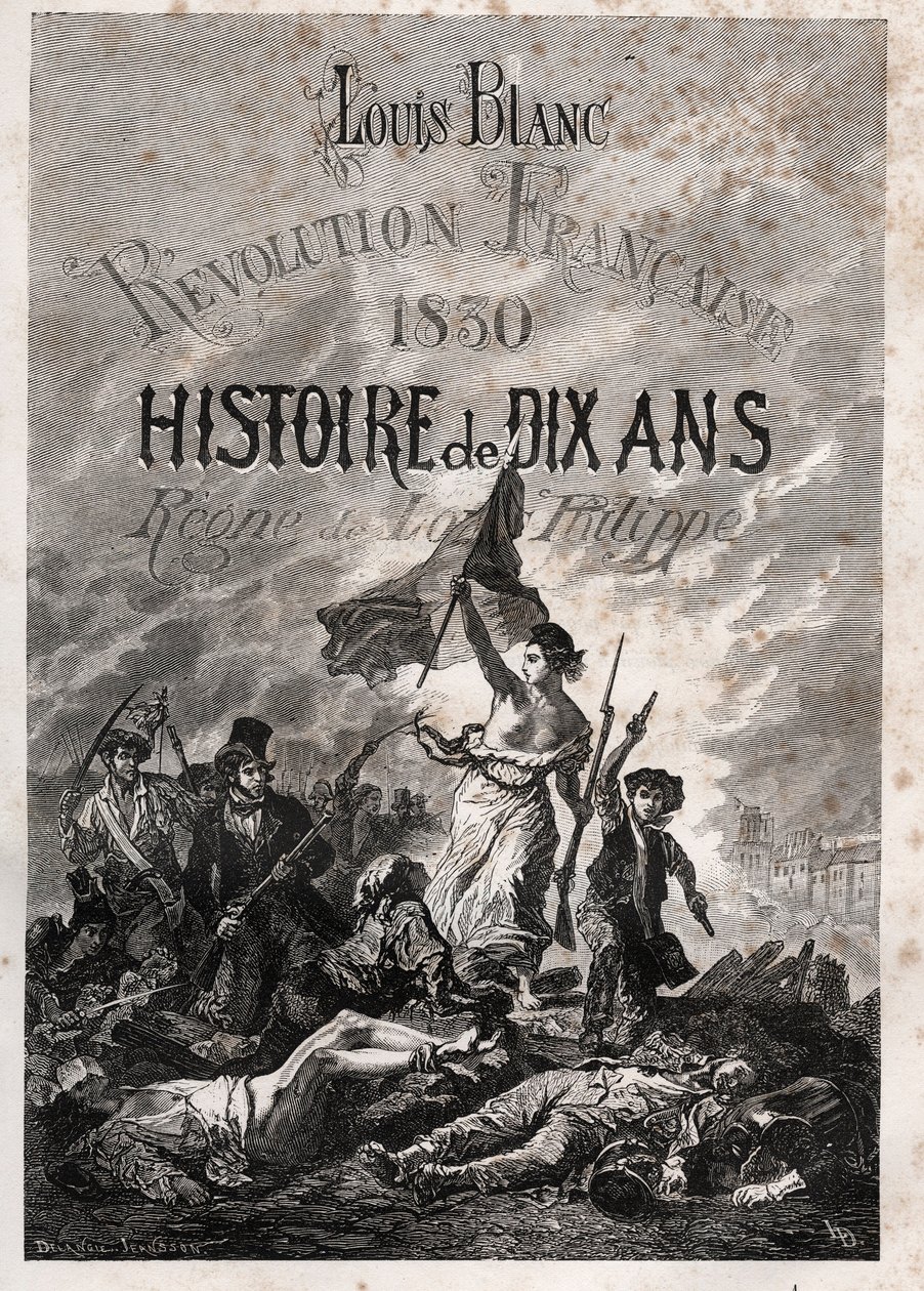 Louis Blanc - Den franske revolusjonen 1830 Ti års historie - Louis-Philippes regne (Delacroix, Eugene - La Liberte veileder folket) av Unknown artist