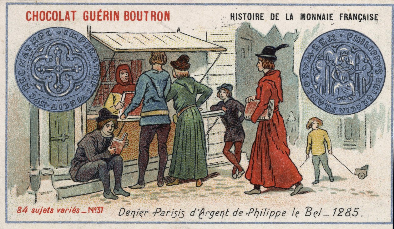 Series Histoire de la Monnaie Française published by Chocolat Guérin Boutron. Chromolithography 19th century. Silver denier by Philippe le Bel in 1285 av Unknown artist