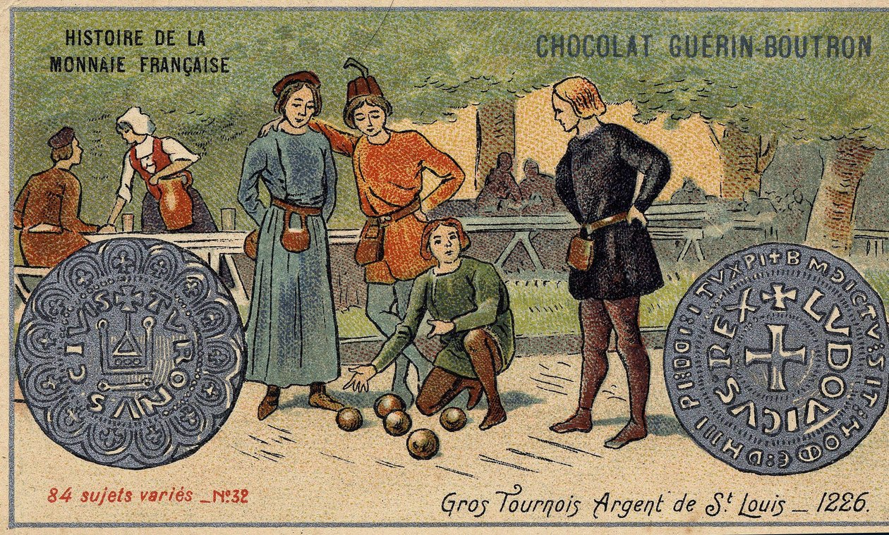 Series Histoire de la Monnaie Française published by Chocolat Guérin Boutron. Chromolithography 19th century. Big tournaments. Saint Louis silver. 1226 av Unknown artist