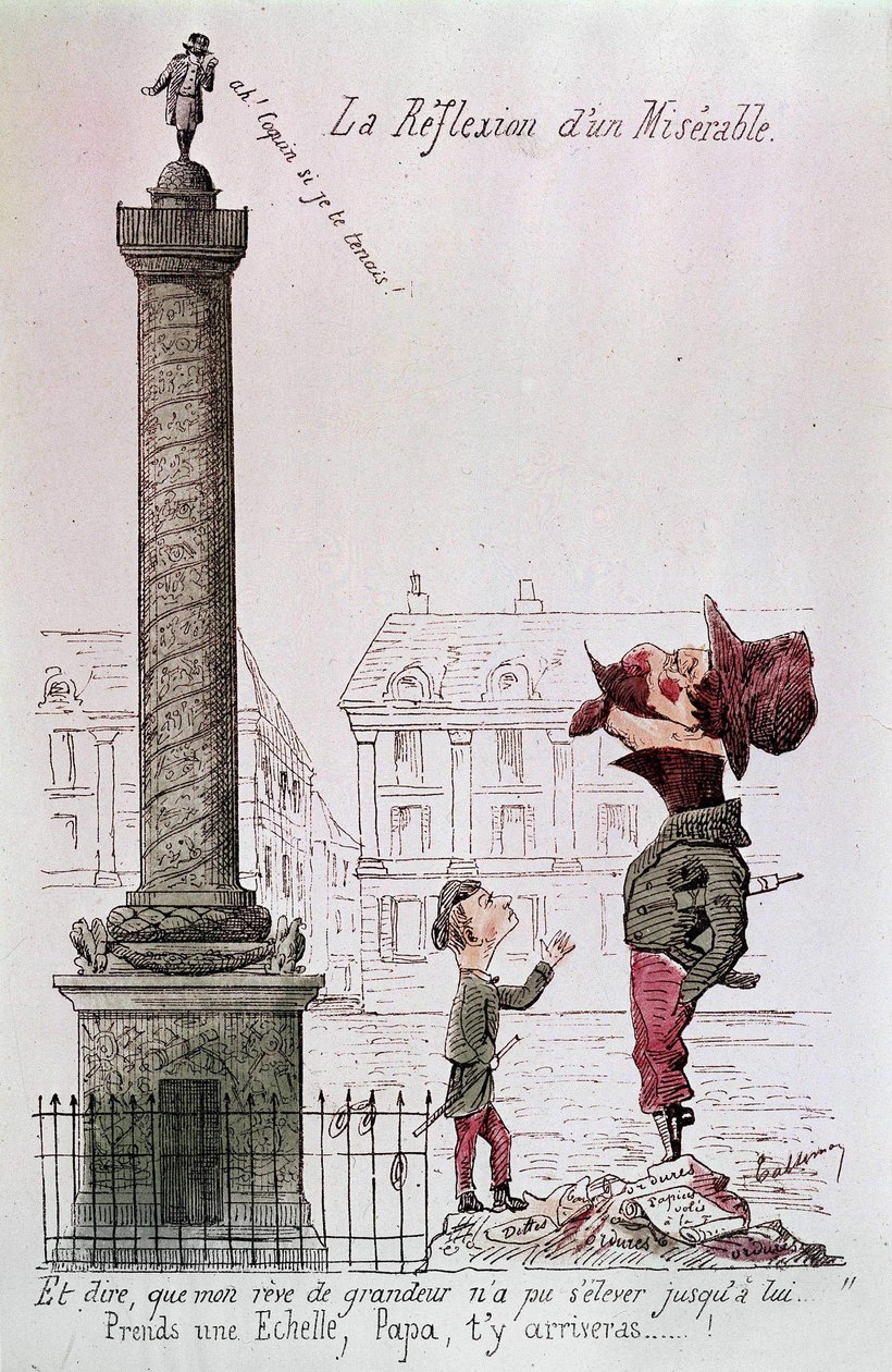 The Reflection of a Miserable - And to say, that my dream of greatness could not rise up to him..., Take a ladder, Dad, you