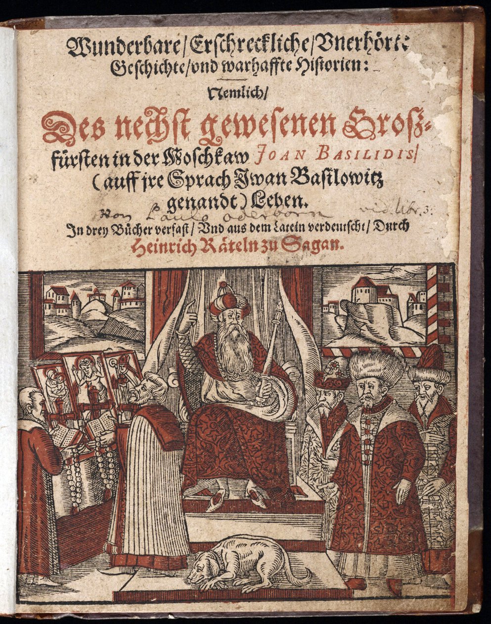 Ivan IV Vassilievitch, dit Ivan le terrible (1530-1584), titre de Titre de Histoire merveilleuse, terrifiante et inouie - Wunderbare, erschreckliche, unerhoerte Geschichte Geschichte (Titelside) Ivan the Terrible - Oderborn, Paul (ca 1555-1604) - 1588 - Wo av Unknown artist