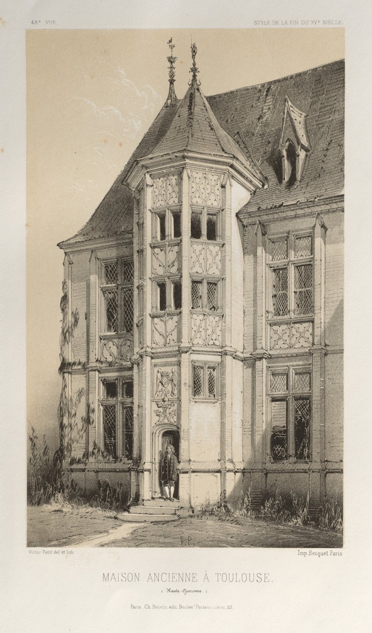 Pittoresk arkitektur eller monumenter fra det 15. århundre. Og XVI. Centuries: Frankrikes slott i XV og XVI århundrer: Pl. 43, Gammelt hus i Toulouse (Haute-Garonne) av Victor Petit