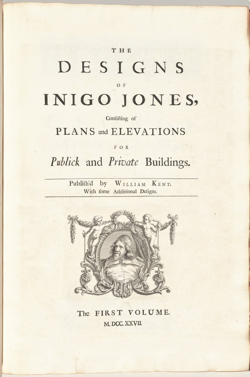 Designene til Inigo Jones som består av planer og forhøyninger for offentlige og private bygninger. Publisert av William Kent, med noen tilleggsdesign. Det første [andre] bindet av William Kent