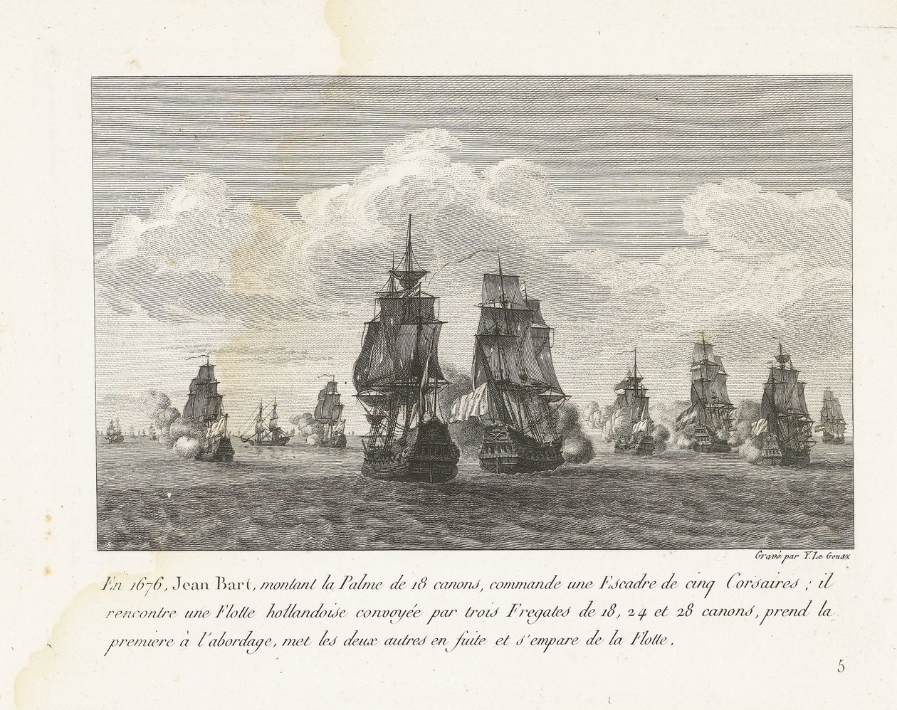 Jan Bart valt met zijn eskader en Hollandse vloot aan, 1676 I 1676 kommanderte Jean Bart, som monterte 18-kanons Palme, en skvadron på fem Corsairs (...) (tittel på objekt) Samling av kampene til Jean-Bart, skvadronsjef under Louis XIV (serietittel) av Yves Marie Le Gouaz