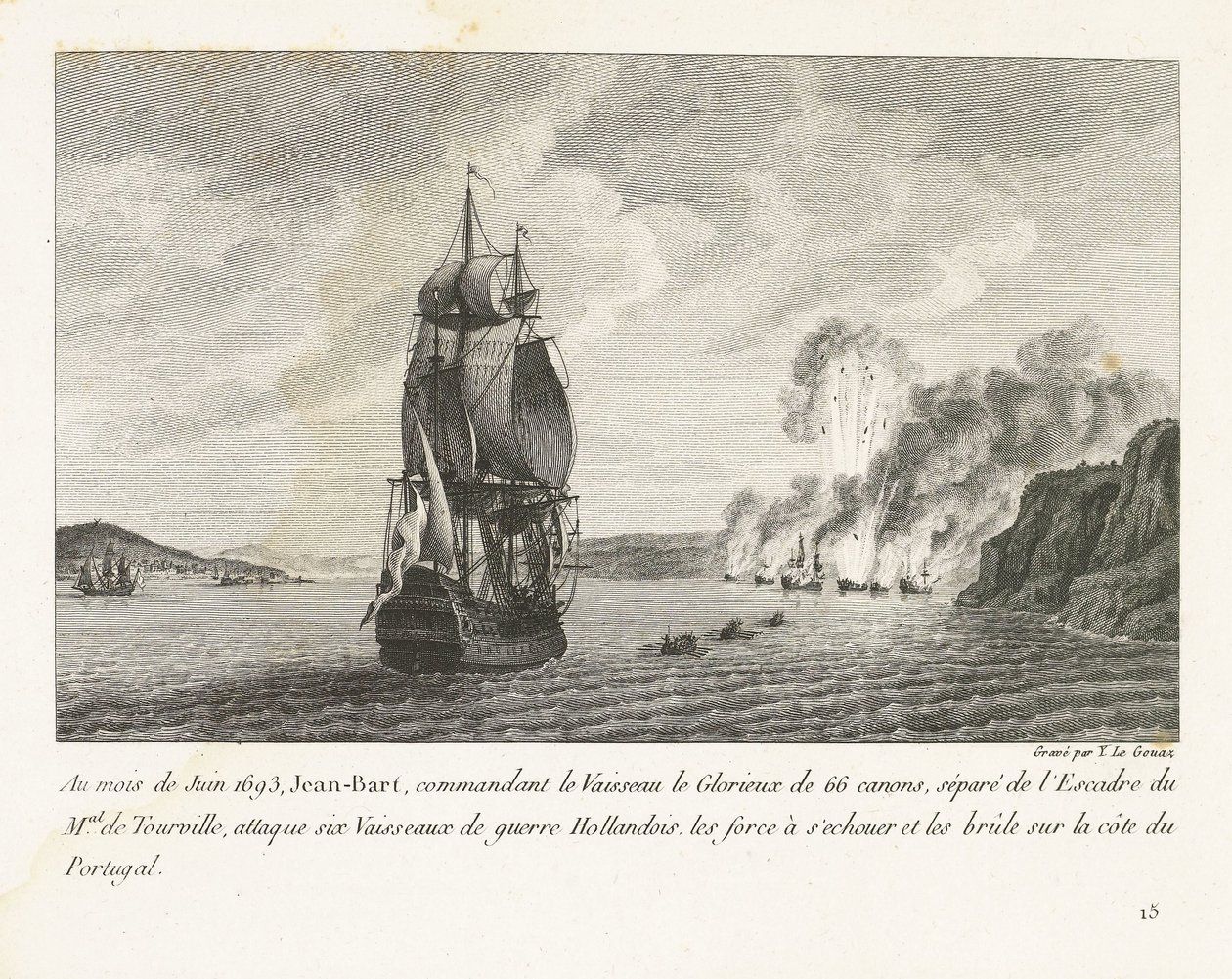 Jan Bart valt zes Hollandse schepen aan voor de kust van Portugal, 1693 I juni 1693 angrep Jeaan-Bart, som kommanderte Vaisseau le Glorieux med 66 kanoner (...) seks nederlandske krigsskip (...) på kysten av Portugal (tittel på objekt) Rec av Yves Marie Le Gouaz