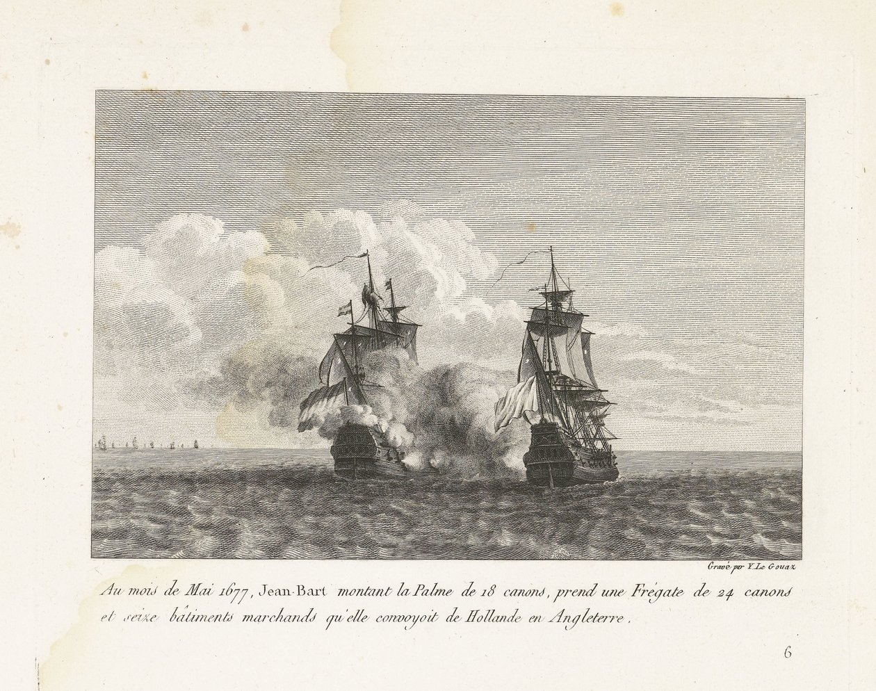 Jan Bart verovert een Hollands fregat, 1677 I mai måned 1677 monterte Jean-Bart 18-kanons Palme, tok en 24-kanons fregatt og seksten handelsskip som hun konvoierte fra Holland til England (tittel på objekt) Samling av Jeas kamper av Yves Marie Le Gouaz