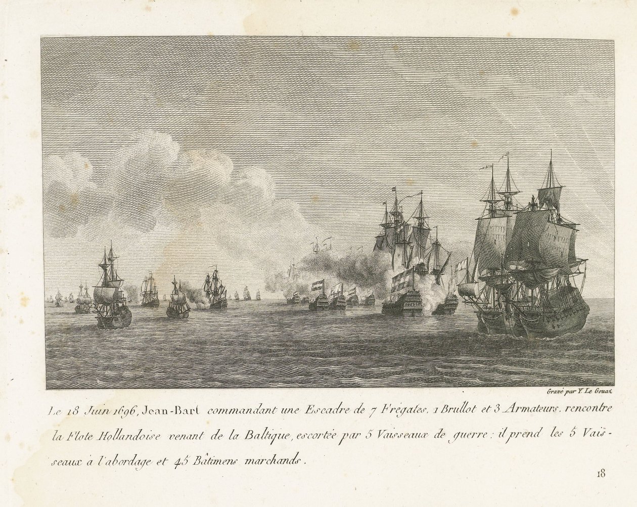 Treffen mellom en vloot under Jan Bart en een Hollandse vloot, 1696 Den 18. juni 1696 møtte Jean-Bart som kommanderte en skvadron på 7 fregatter (...) den nederlandske flåten som kom fra Østersjøen (tittel på objekt) Recueil des combats de Jean-Bart, Sqn L av Yves Marie Le Gouaz