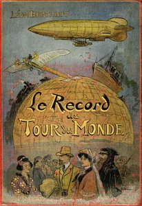 Omslag illustrert av Albert Robida (1848-1926) av Leon Berthaults bok quot;Le record du tour du mondequot;, utgave Mame debut 20eme century (1911) - Dette er en quot;julesverneriequot; eventyrroman sterkt inspirert av arbeidet til Jules Verne og hans quot; av Albert Robida