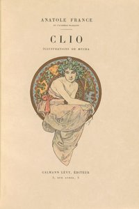 Clio av Alphonse Marie Mucha and Anatole France