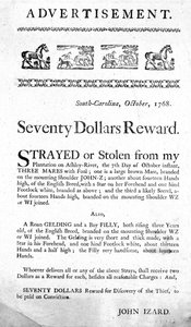Annonse som tilbyr en belønning på sytti dollar for gjenoppretting av bortkomne (eller stjålne) hester og fangst av tyven, lagt ut i South Carolina, 1768 (trykk) av American School