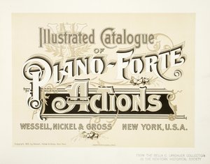 Illustrert katalog over Piano-Forte Actions, Wessell, Nickel & Gross Co. - omslag, 1893 av American School