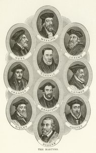 The Martyrs, Wycliffe, Huss, Jerome, Tyndale, Cranmer, Latimer, Bradford, Ridley, Hooper, Rogers