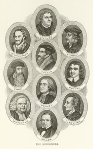 Reformatorene, Luther, Melanchthon, Zwingli, Calvin, Knox, Bunyan, Wesley, Whitefield, Fletcher, Miller av American School