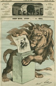God rugi, Lyon! , tegneserie for valget av Arthur Ranc (1831-1908), stedfortreder for Rhone. Omslag i "" L'Eclipse"" av Gill, 18. mai av Andre Gill