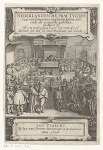 Ansikt i en rettssal Tittelside for: Bernard van Zutphen, Nederlantsche practycque van verscheyden daghelijcksche soo civile als criminal questien, 1636 (serietittel) av Anonymous