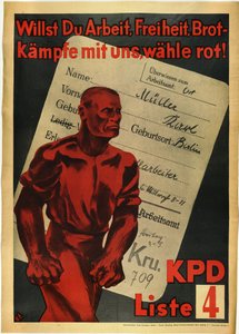 Kommunistpartiet i Tyskland "" Vil du ha arbeid, frihet og brød? Kjemp med oss, rød stem!"" - Vil du ha arbeid, frihet, brød? Kjemp med oss, stem rødt! KPD, liste 4 av Anonymous Anonymous