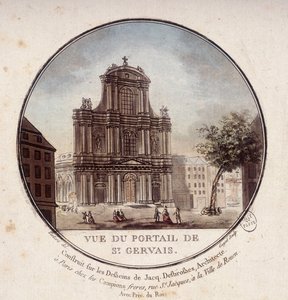 Utsikt over portalen til Saint Gervais, bygget etter tegninger av arkitekt Jacques Desbrosses, Paris. I prittoresque utsikt over hovedbygningene i Paris av sersjant av Antoine Louis Francois Sergent Marceau