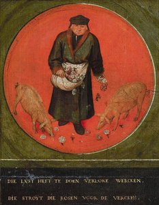 Han som ville kaste bort sin innsats, kaster roser foran svin, 1558.