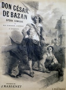 Plakat for Don Cesar de Bazan, komisk opera, libretto av Philippe-Francois Dumanoir, Adolphe-Philippe D'Ennery, og Jules Chantepie, musikk av Jean Massenet, Tegning av Celestin Nanteuil, utgitt av Georges Hartmann, Paris av Celestin Francois Nanteuil