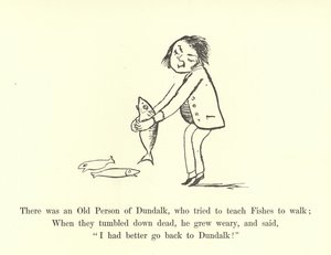 Det var en gammel person fra Dundalk, som prøvde å lære Fishes å gå av Edward Lear