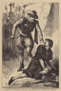 Arrestasjonen av Balthazar Gerard, leiemorderen på Vilhelm av Oranien (gravering) av English School