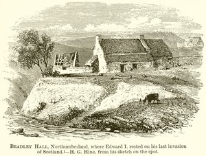 Bradley Hall, Northumberland, hvor Edward I hvilte på sin siste invasjon av Skottland av English School