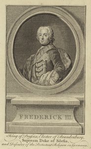 Frederick III, konge av Preussen, kurfyrst av Brandenburg, øverste hertug av Schlesien og forsvarer av den protestantiske religionen i Tyskland av English School