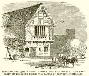 House of the 15th Century der kong Richard sies å ha sovet på natten før slaget ved Bosworth Field, 1485