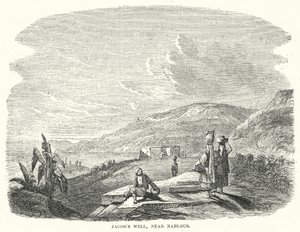 Jakobsbrunnen, nahe Nablus (Gravur)